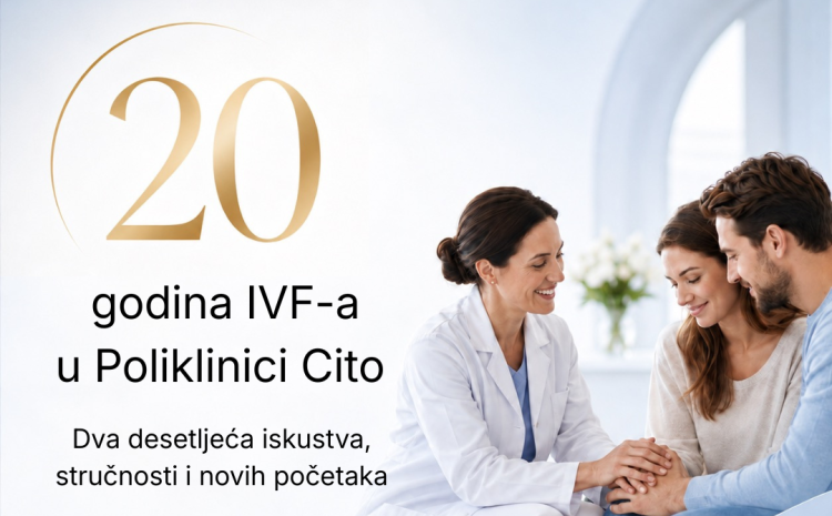 20 godina IVF-a u Poliklinici Cito: više od 3000 novih života i jedna priča koja traje